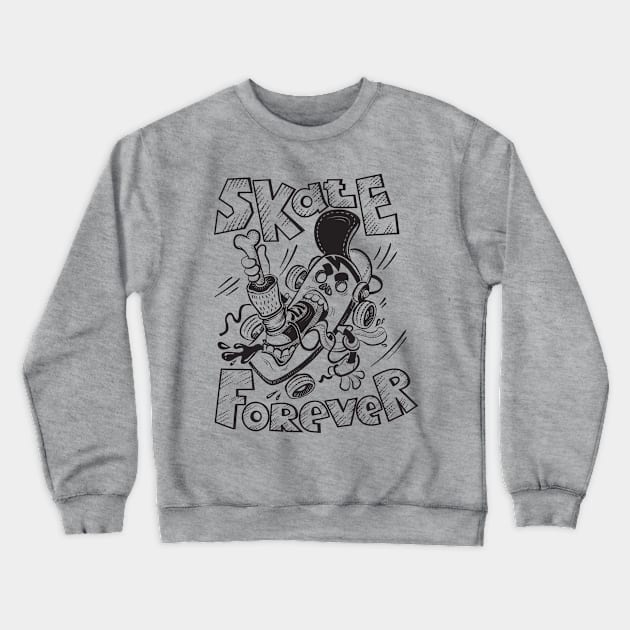 Skate Forever Skateboard Design for Men and Women Crewneck Sweatshirt by Kopirin